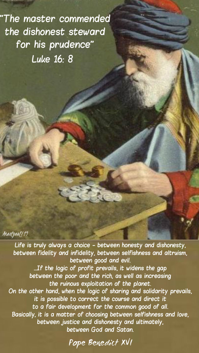 luke 16 8 - the master commended the dishonest steward - life is truly always a choice - pope benedict 8 nov 2019