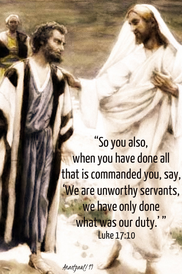 luke 17 10 - we are unworthy servants - 12 nov 2019.jpg