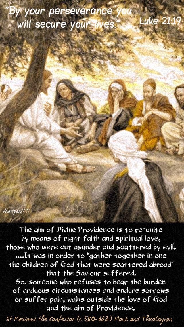 luke 21 10 by your perseverance you will secure your lives - the aim of divine providence - st maximus 17 nov 2019.jpg