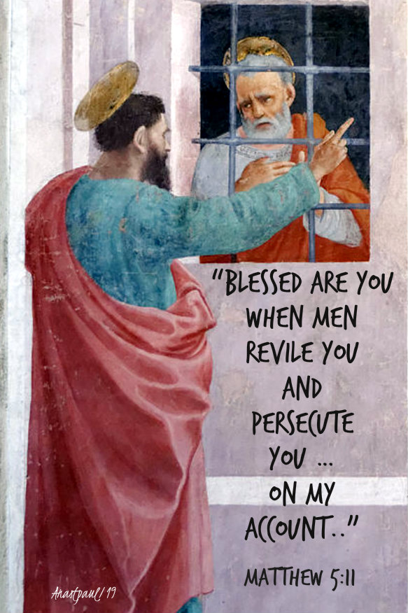 matthew 5 11 blesed are you wqhen men revile you and persecute you on my account 27 nov 2019.jpg