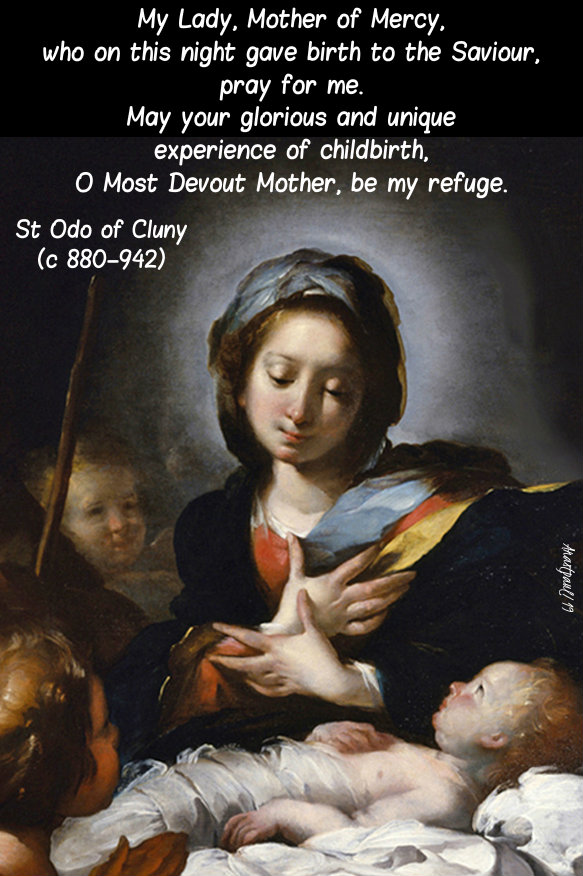 my lady mother of mercy who on this night gave birth - st odo of cluny's prayer to mary 18 nov 2019.jpg