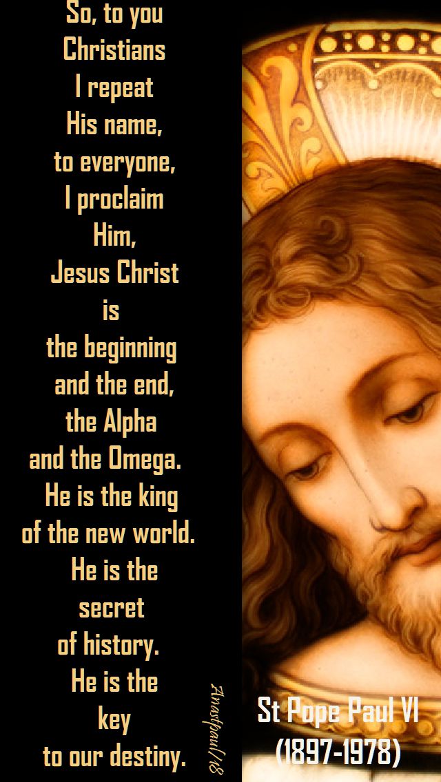 so-to-you-christians-i-repeat-his-name-st-popepaul-vi-no-2-25-nov-christ-the-king-2018and 2019 24 nov.jpg