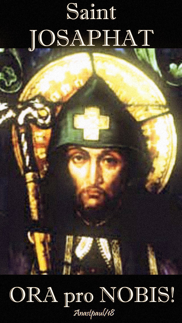 st-jospahat-pray-for-us-ora-pro-nobis-12-nov-2018 and 2019.jpg