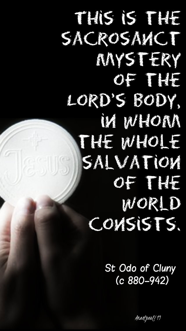 this is the sacrosanct mystry of the lord's body - 18 nov 2019 st odo of cluny.jpg