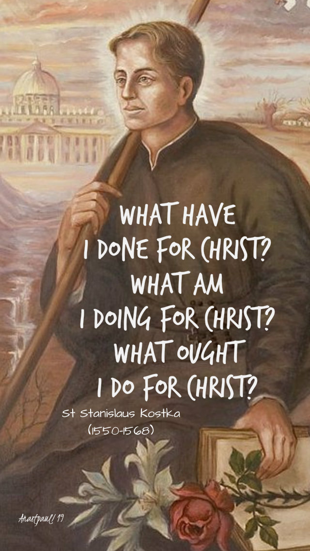 what have i done for christ st stanislaus kostka 13 nov 2019