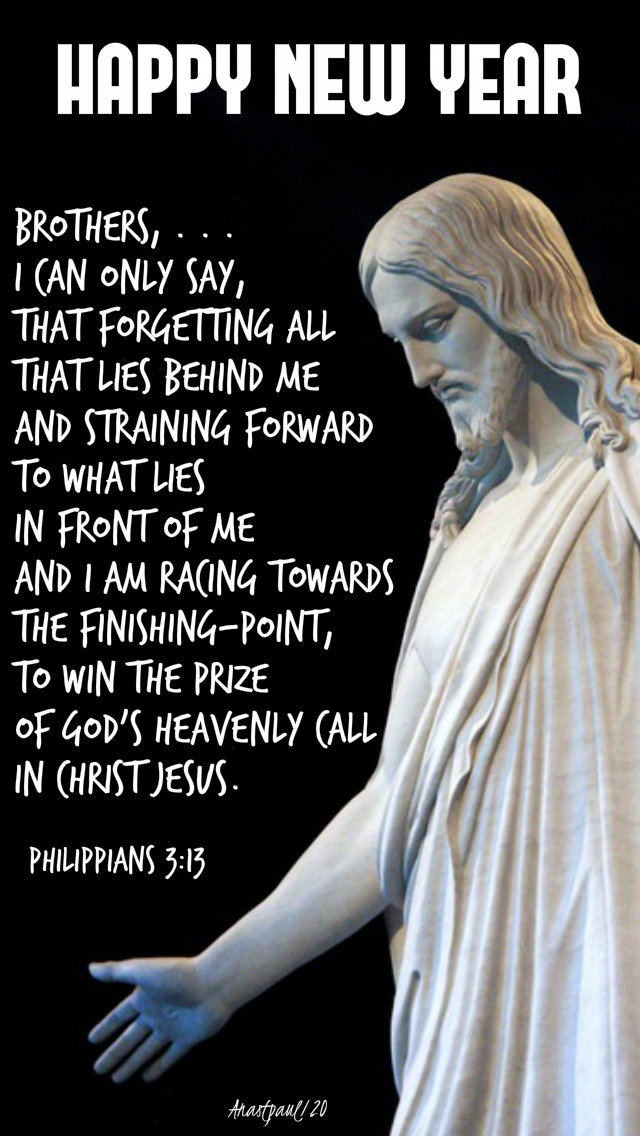 BROTHERS I CAN ONLY SAY THAT forgetting phil 3 13 - happy new year .jpg