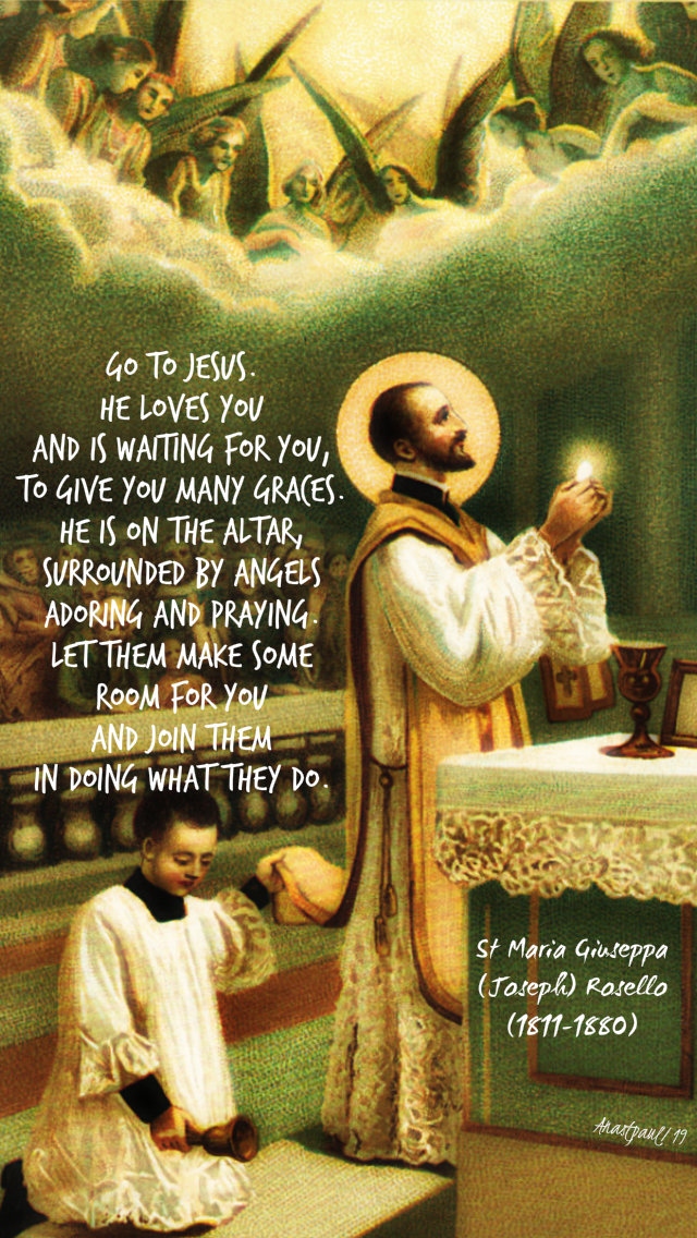 go to jesus he loves you and is waiting for you on the altar - st maria guiseppa rosello 7 dec 2019.jpg