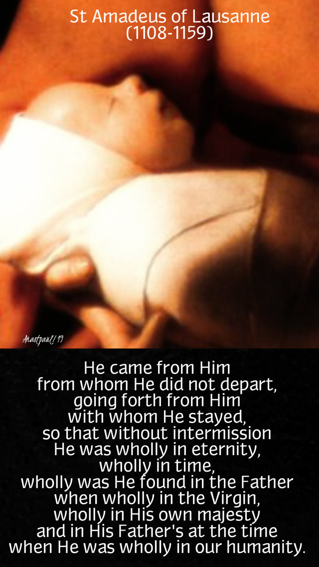 he came from him from whom he did not depart - st amadeus of lausanne - 25 dec 2019.jpg