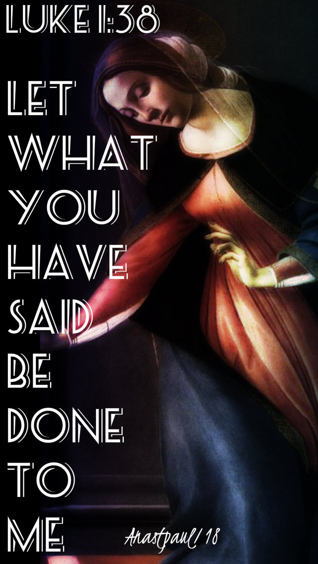 luke 1 38 - let what you have said be done to me - 18dec2018 ourladyofexpectation.jpg