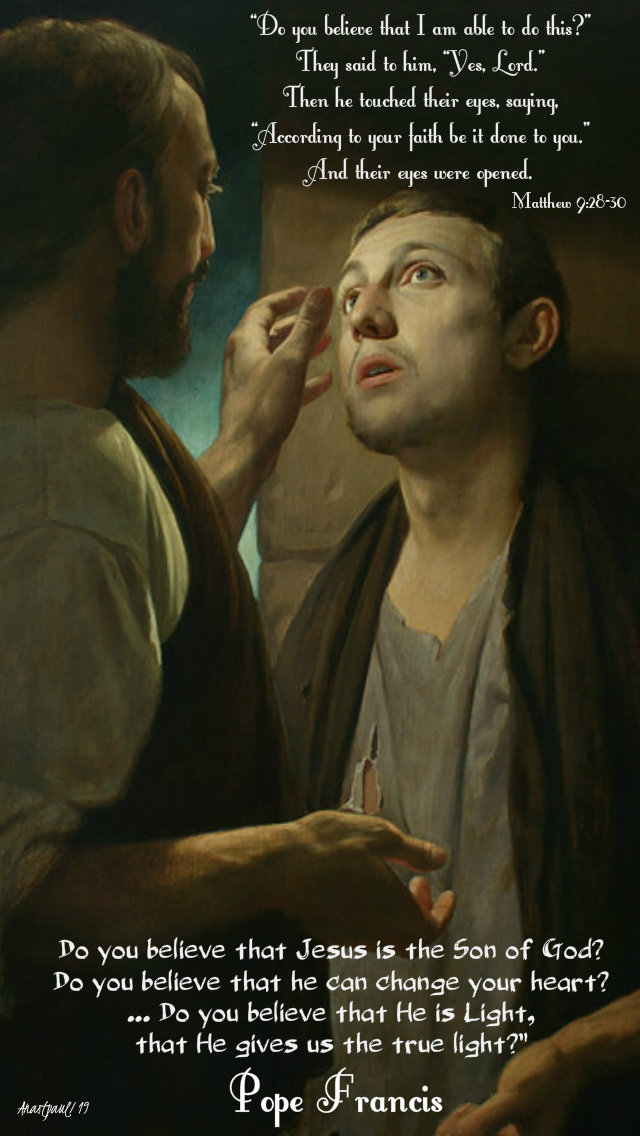 matthew 9 28 - 30 do you believe - pope francis 6 dec 2019.jpg