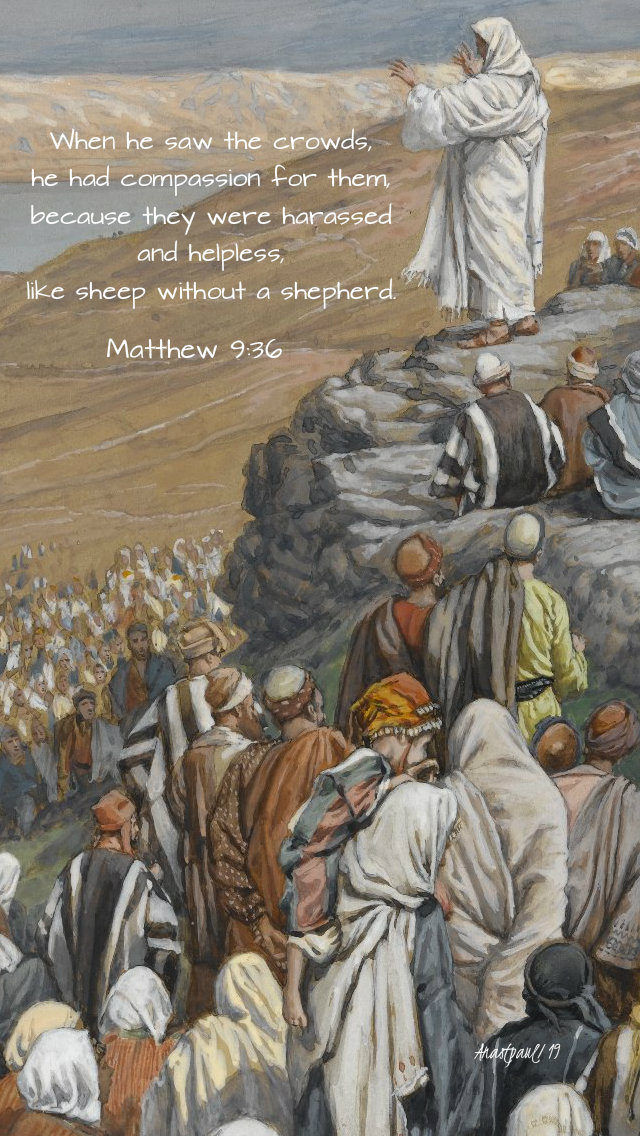 matthew 9 36 when he saw the crowds he had compassion 7 dec 2019