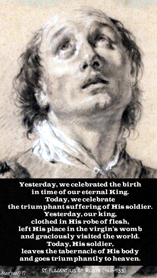 yesterday we celebrated the birth in time today we - st fulgentius of ruspe - st stephen 26 dec 2019.jpg