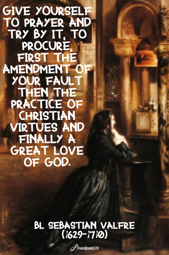 give yourself to prayer - bl sebastian valfre 30 jan 2020
