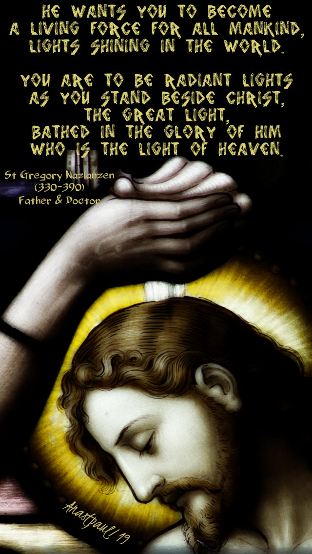 he-wants-you-to-become-a-living-force-st-gregory-of-nazianzen-13-jan-2019 and 12 jan 2020.jpg