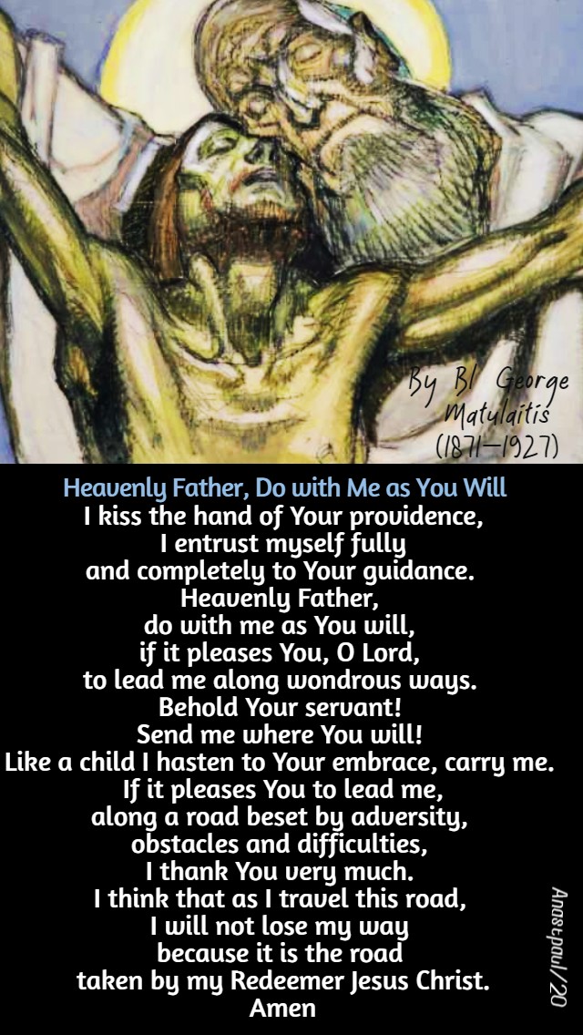 heavenly fther, do with me as you will by bl george matulaitis 27 jan 2020
