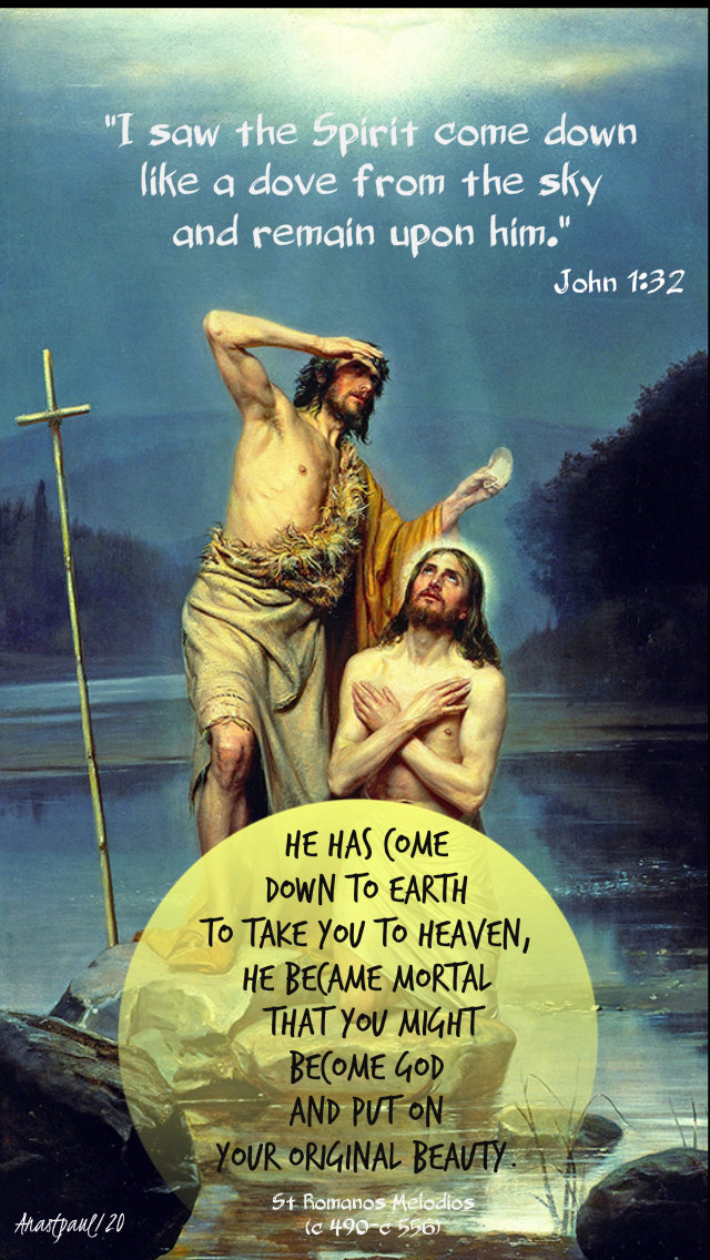 john 1 32 I saw the spirit come down like a dove - he has come down to earth - st romanus melodios 3 jan 2020.jpg