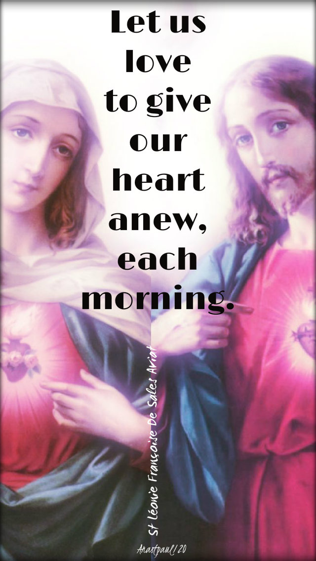 let us love to give our heart anew each morning st leonie aviat 10 jan 2020.jpg