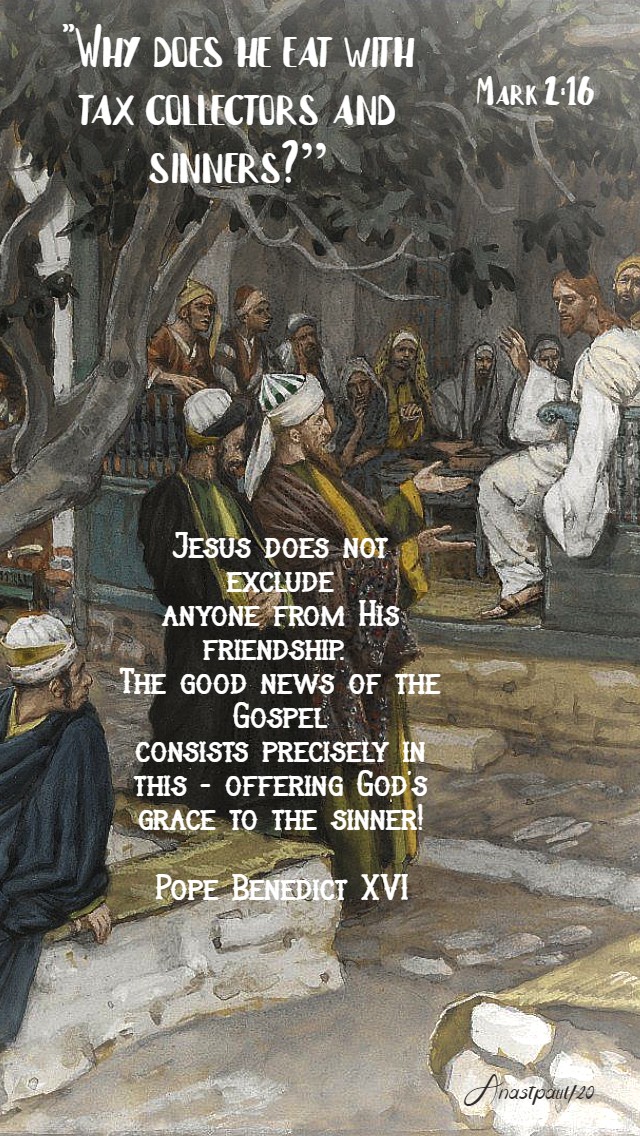mark 2 16 why does he eat with tax - jesus does not exclude anyone - pope benedict 18 jan 2020