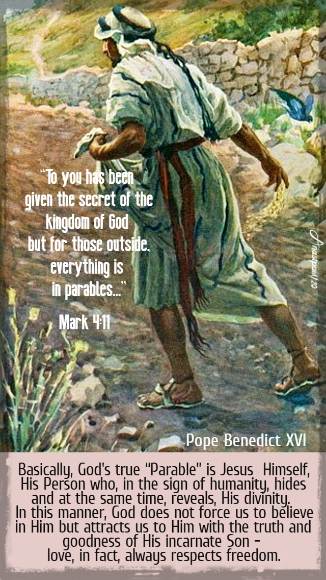 mark 4 11 - to you has been given - basically god's true parable is jesus himself - pope benedict 29 jan 2020