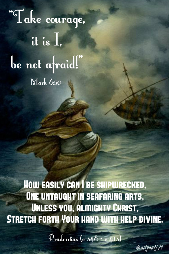 mark 6 5- it is I be not afraid - how easily can I be shipwrecked - prudentius 8 jan 2020.jpg