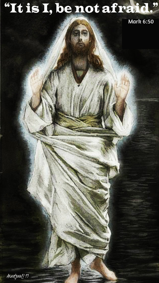 mark 6 50- it is I be not afraid 4 may 2019.jpg