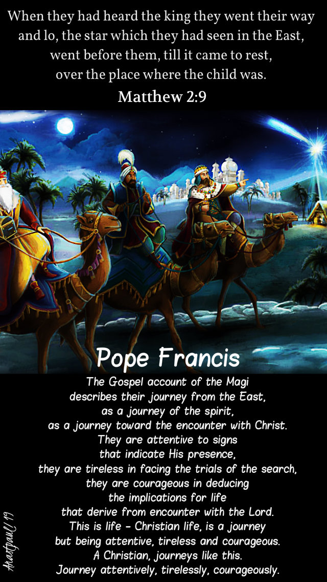 matthew-2-9-when-they-heard-the-king-the-gospel-account-of-the-magi-pope-francis-6-jan-2019 and 5 jan 2020.jpg