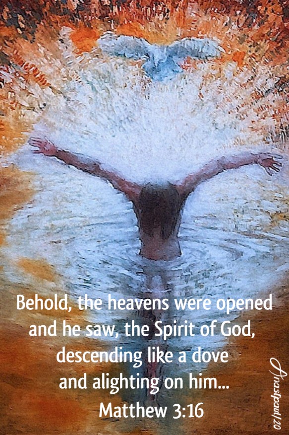 matthew 3 16 behold the heavens were opened - 12 jan 2020.jpg