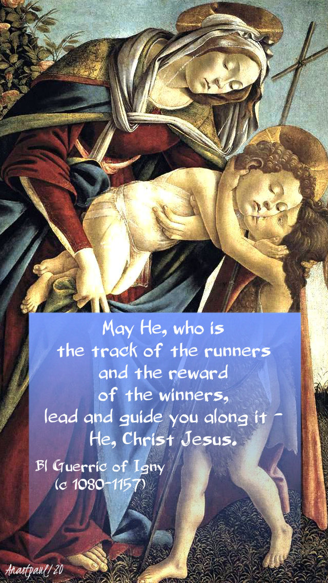 may he who is the track of the runners and the reward of the winnders guide you along it bl guerric of igny 2 jan 2019.jpg