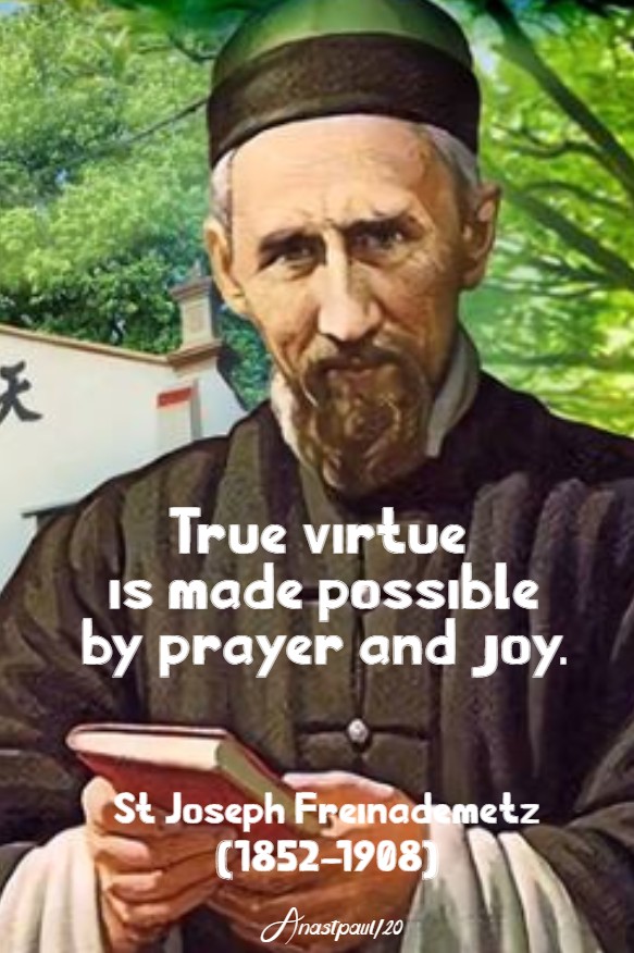 true virtue is made possible by prayer and joy st joseph freinademetz 28 jan 2020