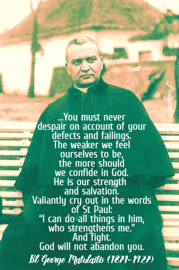 you must never despair - bl george matulaitis 27 jan 2020