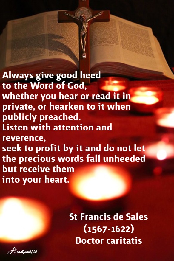 always give good heed to the word of god - st francis de sales 16 feb 2020