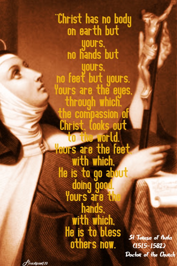 christ has no body but yours - st teresa of avila -6 feb 2020