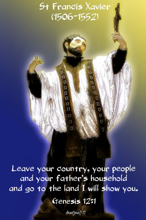 genesis-12-1-leave-your-country-your-people-st-francis-xavier-3-dec-2019.and 6 feb 2020