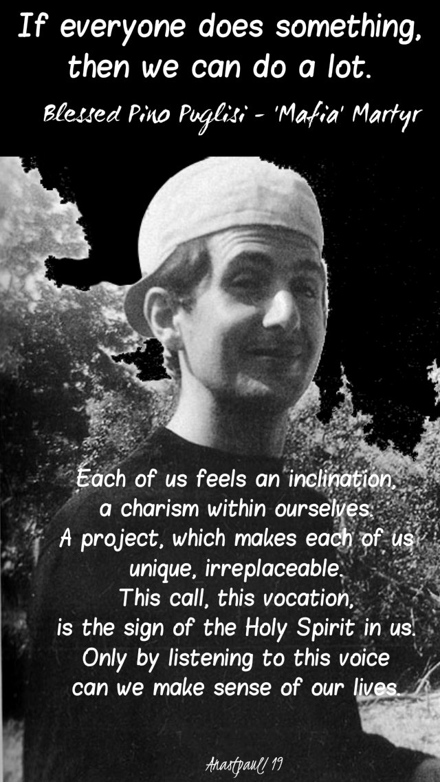 if-everyone-does-something-each-of-us-feels-a-charism-bl-pino-puglisi-21-oct-2019 and 6 feb 2020