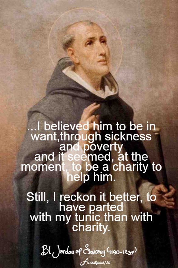 it is better to have parted with my tunic than with charity - bl jordan of saxony 13 feb 2020