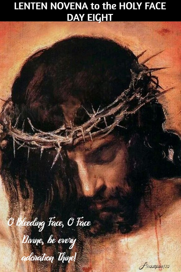 lenten novena to the holy face day eight 24 feb 2020