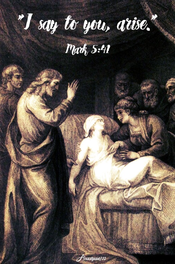 mark 5 41 i say to you arise