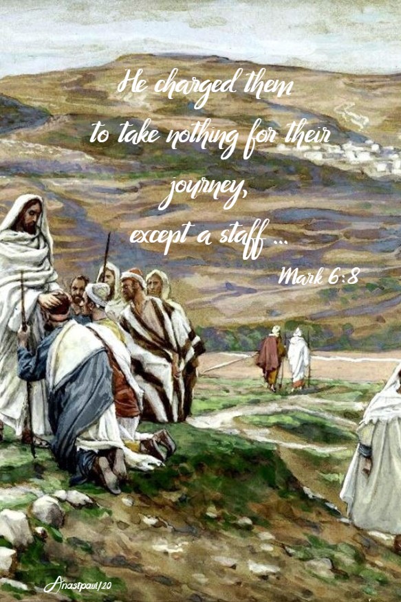 mark 6 8 he charged them to take nothing for the journey 6 feb 2020