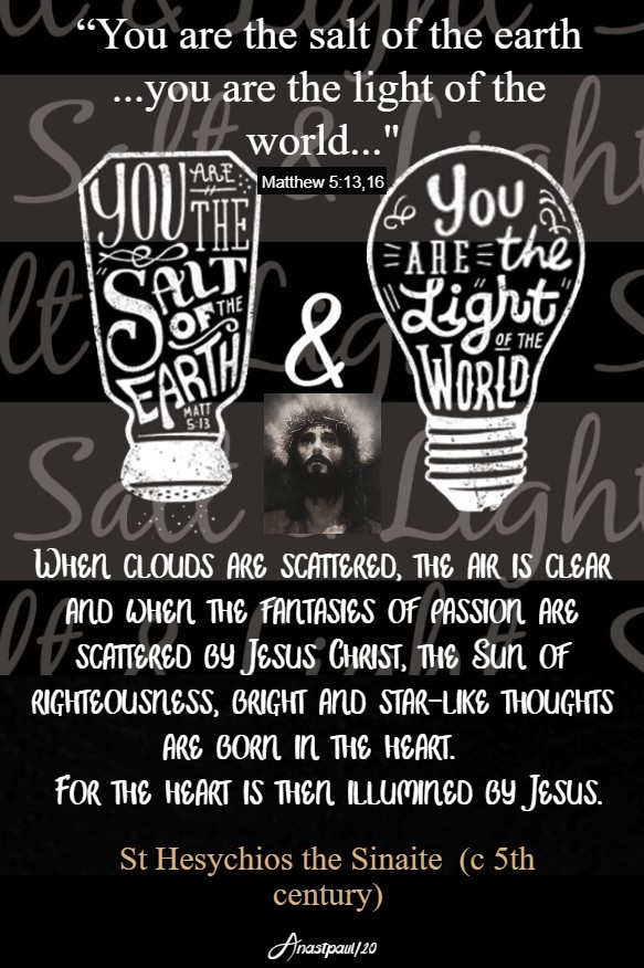 matthew5 13 16 you are salt ofthe earth you are the light of the world st hesychios 9 feb 2020