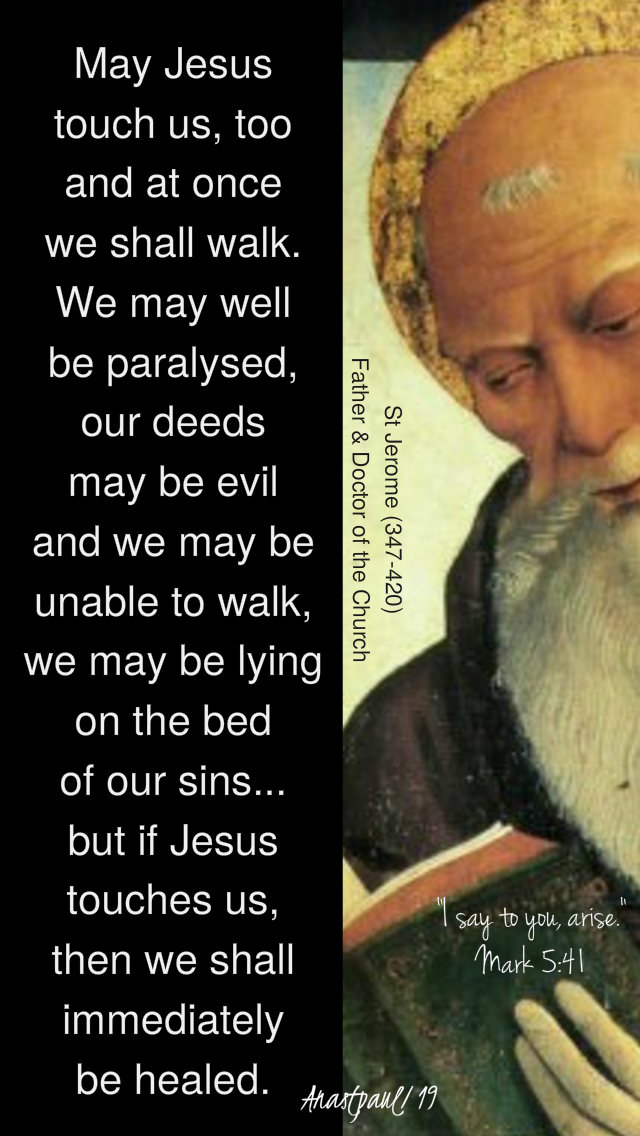 may-jesus-touch-us-too-st-jerome-mark-5-41-little-girl-i-say-to-you-5feb2019 and 4 feb 2020