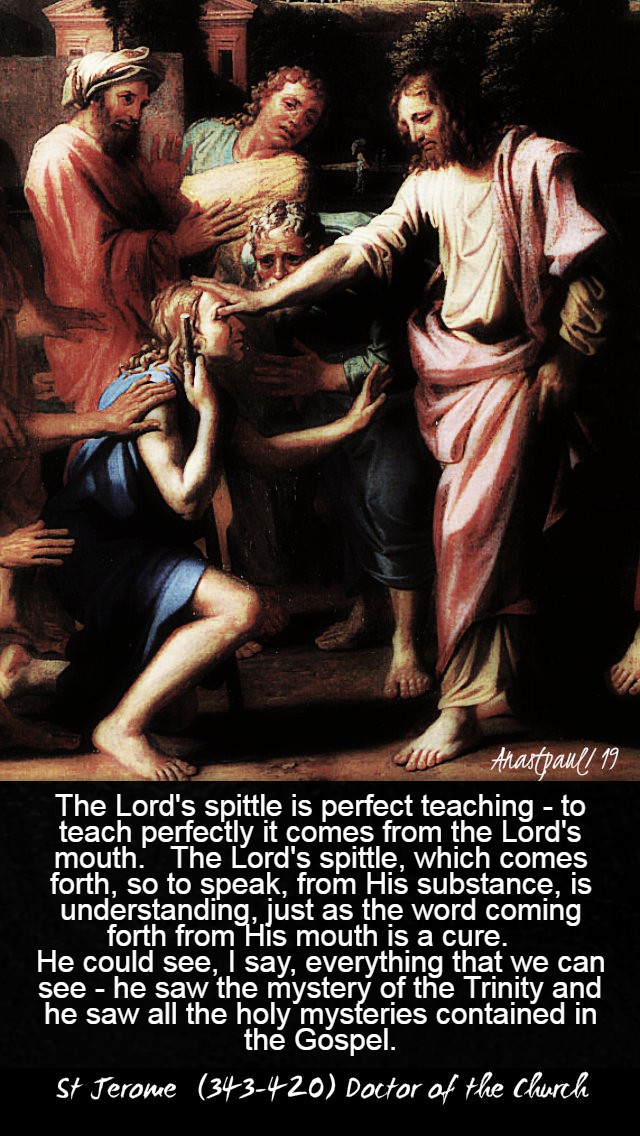 the Lord's spittle is perfect teaching everything that comes from the mouth of the lord-mark-8-25-26-20-feb-2020-st-jerome