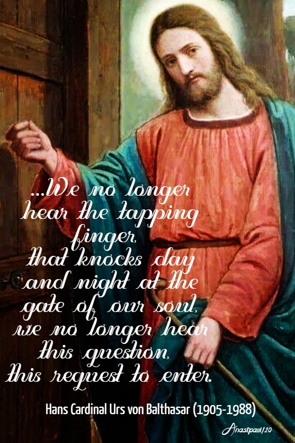 we no longer hear this tapping finger - hans urs von balthasar 13 feb 2020