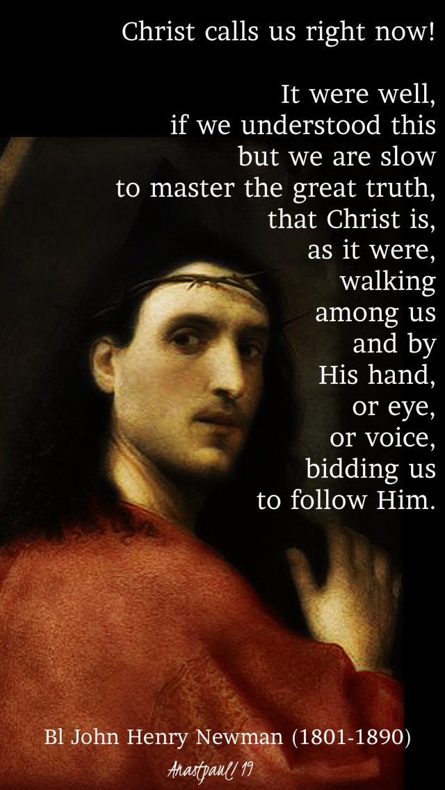 christ-calls-us-right-now-thurs-1st-week-lent-14-march-2019-bl-john-henry-newman AND 22 MARCH 2020