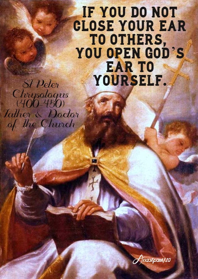 if you do not close your ear to others - st peter chrysologus 17 march 2020