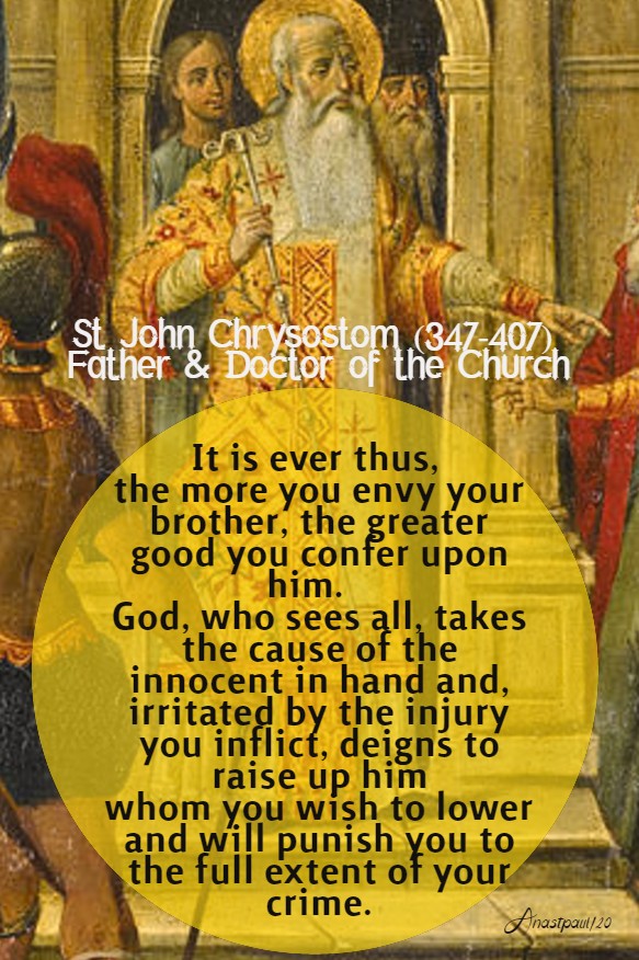 it is ever thus the more you envy your brother the greater good - st john chrysostom luke 6 36-38 9 march 2020