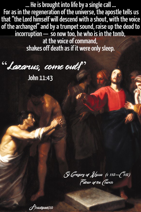 john 11 43 lazarus come out - st gregory of nyssa he is brought into life by a single call 29 march 2020