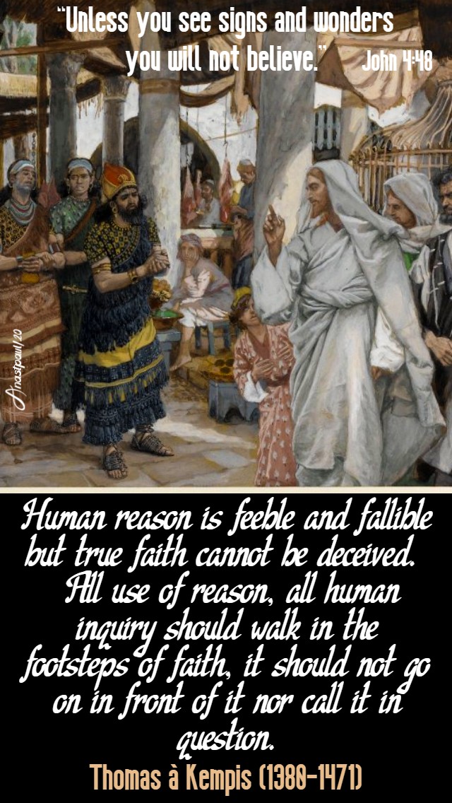 john 4 48 unless you see signs - human reason is feeble - thomas a kempis 23 march 2020