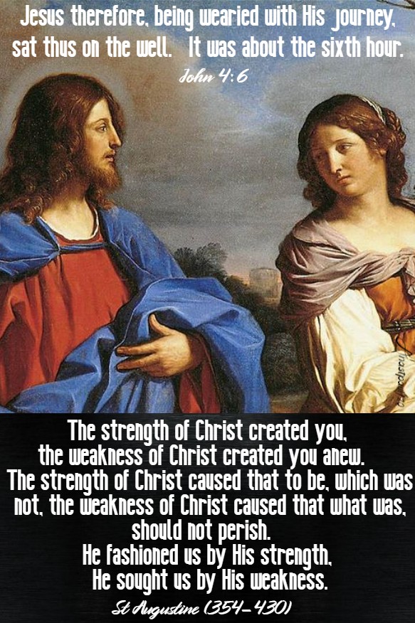 john 4 6 jesus therefore being - the strength of christ - st augustine - 15 march 2020
