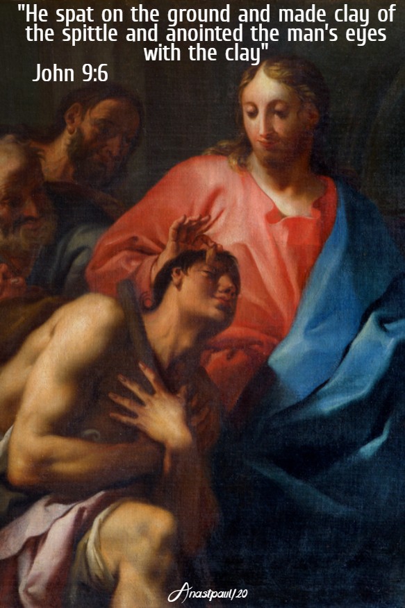 john 9 6 he spat on the ground and made clay - 22 march 2020