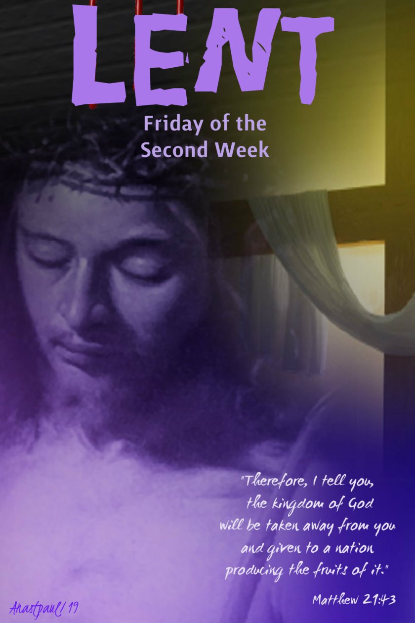 lent-friday-of-the-second-week-matthew-21-43-22-march-2019 and 13 march 2020